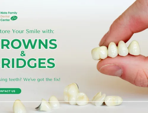 Restore Your Smile with Crowns & Bridges at Nista Family Dental Center